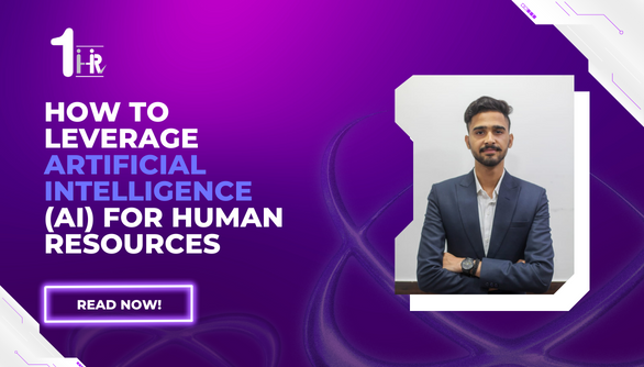 How to Leverage Artificial Intelligence (AI) for Human Resources 